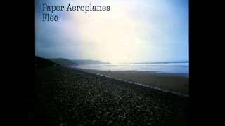 Paper Aeroplanes - Flee