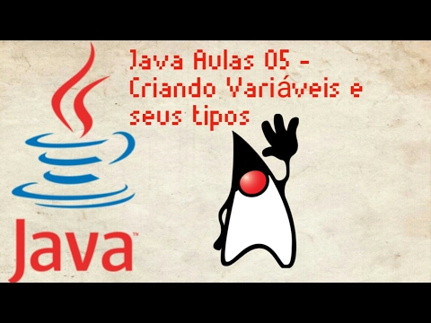 Java Aulas 05 - Criando Variáveis e seus tipos