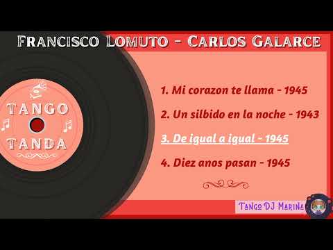 Francisco Lomuto - Carlos Galarce. Tango. Tandas by DJ Marina