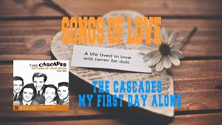 THE CASCADES - MY FIRST DAY ALONE