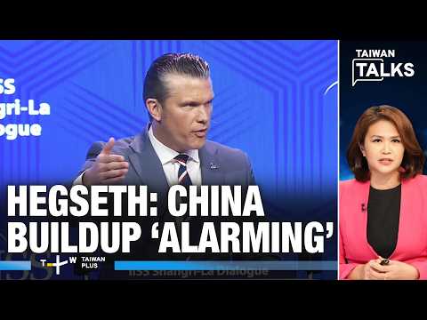 Shangri-La: Hegseth Warns China It Won't Replace US in Indo-Pacific | Taiwan Talks EP847