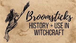 Broomsticks - History and Use in Witchcraft║Witchcraft 101