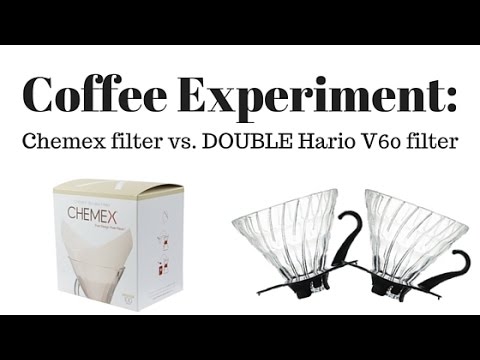 Coffee Experiment: Chemex Filter vs. Double V60 Filter Brewed in a V60