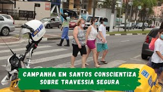 Campanha em Santos conscientiza sobre travessia segura