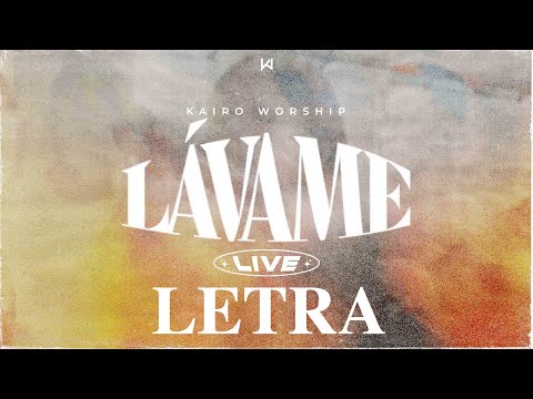 Lávame (Salmos 51) - Kairo Worship (Letra) Musica Cristiana
