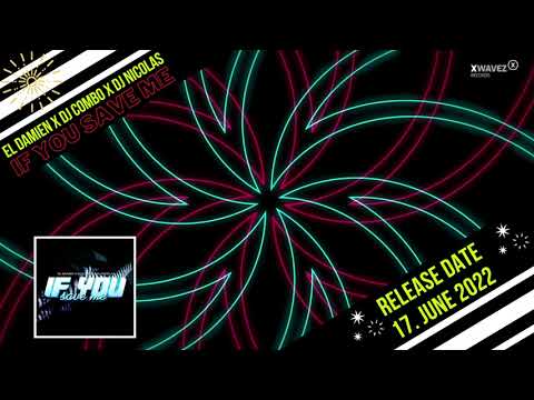 El DaMieN x DJ Combo x DJ Nicolas – If You Save Me (Teaser)