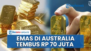 Fomo, Warga Australia Panik Borong Emas Tembus Rp 70 Juta per Ons akibat Ekonomi Global Tidak Pasti
