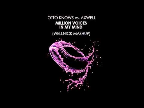 Otto Knows vs. Axwell - Million voices in my mind (Wellnick Mashup)