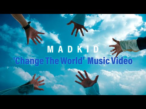 MADKID 'Change The World' Music Video