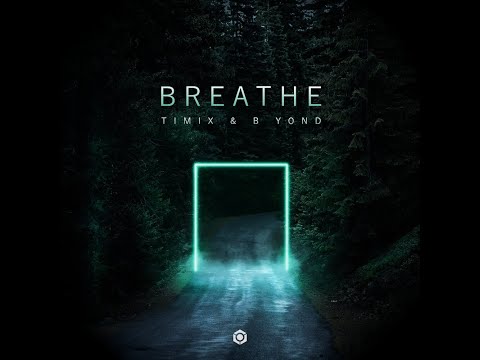 Timix, B yond - Breathe - Official