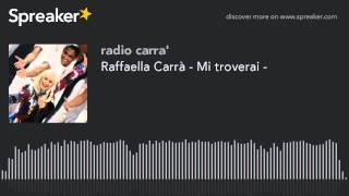 Raffaella Carrà - Mi troverai - (creato con Spreaker)