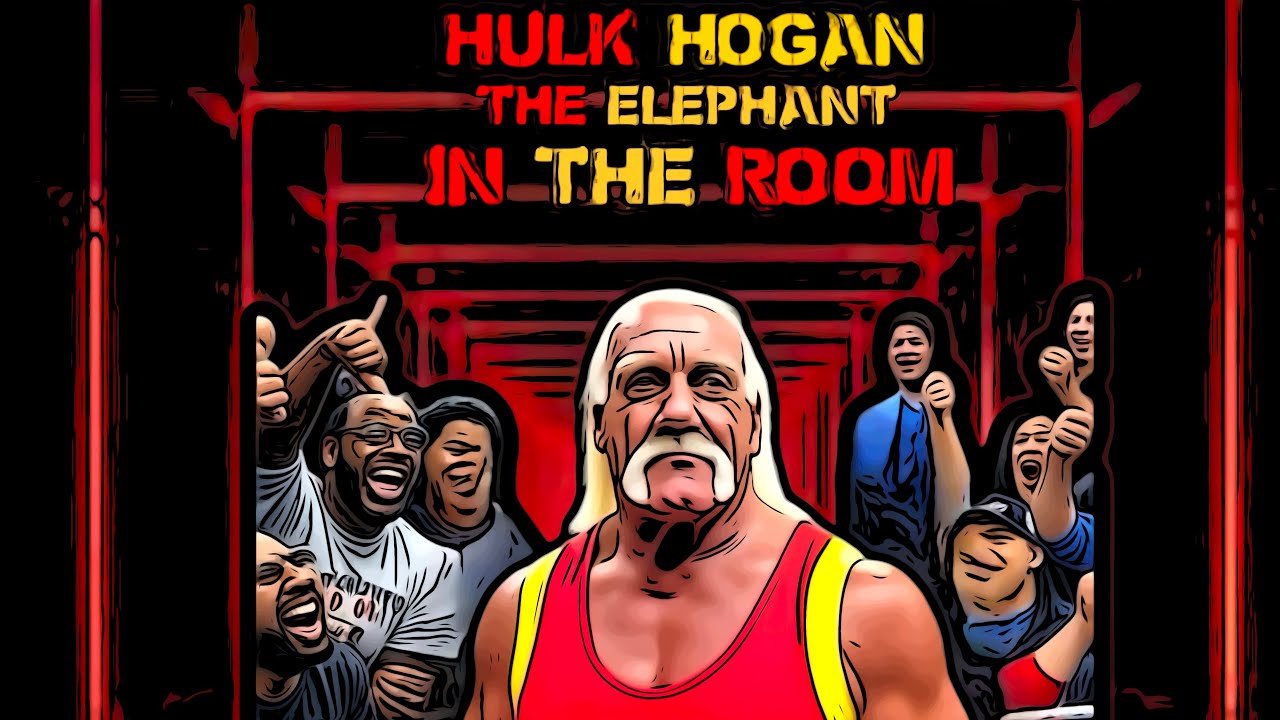 Hulk Hogan: The Elephant in The Room