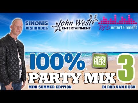 100 % Party Mix Deel 3 ( Dj Rob van Dijck ) ( Mini Summer) ( 2018 )