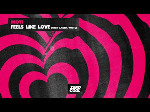 MOTi x Laura White - Feels Like Love