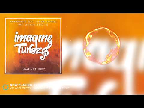 We Architects - Anywhere Ft. Tyler Fiore