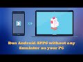 Run Android Apps on your PC | Without Bluestacks Or Any Other Android Emulator| Run Android Apps on your PC | Without Bluestacks Or Any Other Android Emulator|