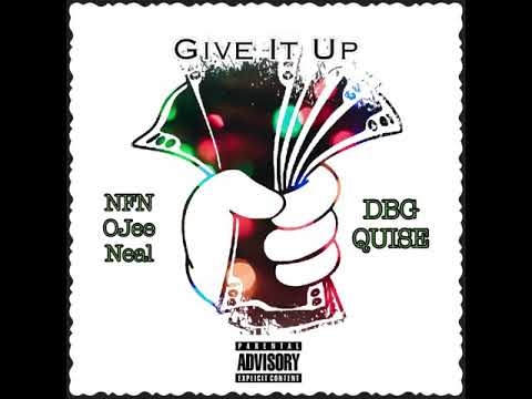 NFN OJee Neal Ft. DBG QUISE - Give It Up