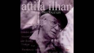 Attila İlhan - Ben Sana Mecburum ( kendi sesinden )