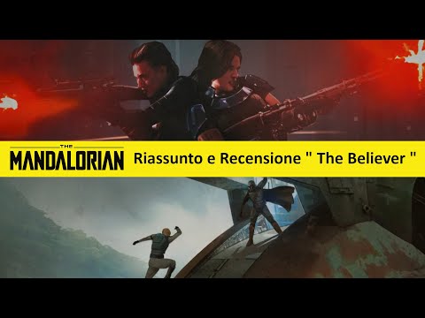 The Mandalorian 2, Riassunto e Recensione " The Believer " [S02E07] - I Have Spoken