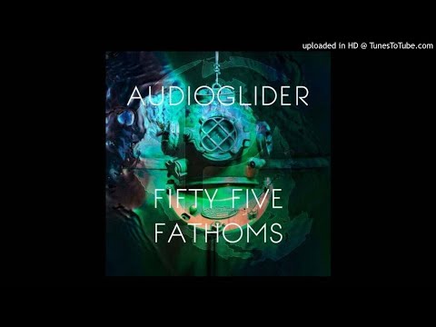 Audioglider – Fifty Five Fathoms [Pangea Recordings]