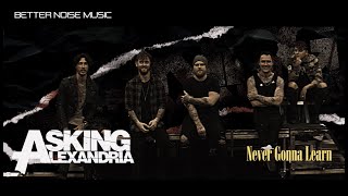 Asking Alexandria - Never Gonna Learn (Official Music Video)