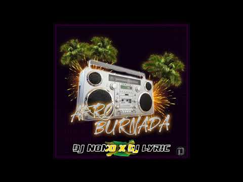 DJ NONO Feat DJ LYRIC - MIX AFRO BURNADA (2022)