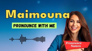 How to pronounce Maimouna