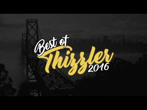 Best Of Thizzler 2016 || Top Bay Area singles, videos, projects, new artists & overall year of 2016