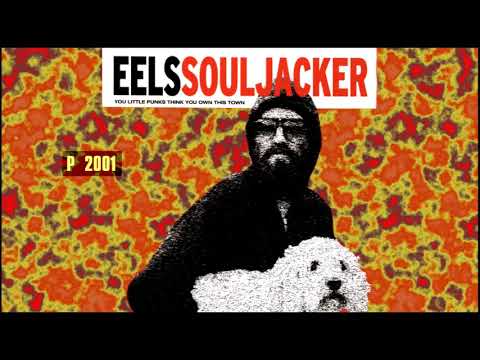 EELS - Souljacker (Part 1)