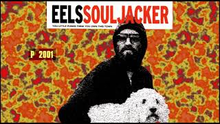 EELS - Souljacker (Part 1)