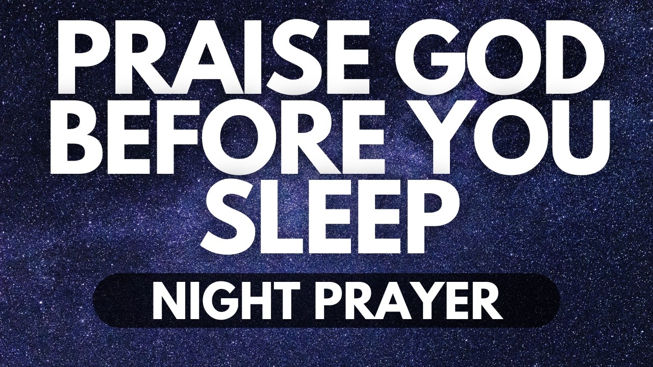 I Will Bless the Lord at All Times | Powerful Night Prayer of Praise to God