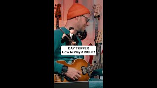 DAY TRIPPER | How to Play it Right!