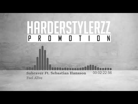 Subraver Ft. Sebastian Hansson - Feel Alive