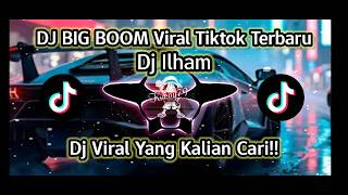 Download lagu DJ ILHAM BIG BOOM VIRAL TIKTOK DJ ILHAM 2026 mp3