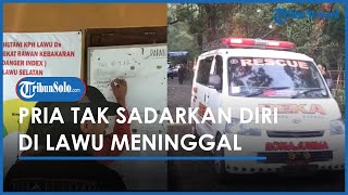 Berita Solo Hari Ini: Pria yang Pingsan di Gunung Lawu Dinyatakan Meninggal, Punya Riwayat Sakit