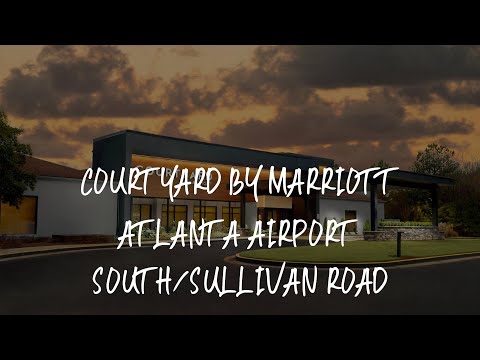 Courtyard by Marriott Atlanta Airport South/Sullivan Road Review - Atlanta , United States of Americ