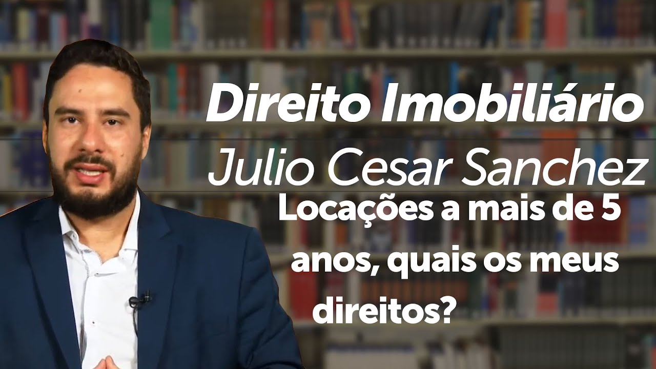 Locações a mais de 5 anos, quais os meus direitos?