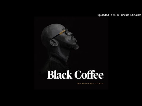 Black Coffee - You Need Me Feat. Sun-El Musician & Maxine Ashley