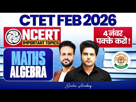CTET FEB 2026 Maths NCERT IMPORTANT TOPIC Algebra 4 NUMBER ✅ by Sachin Academy live 1pm | Vijay Sir