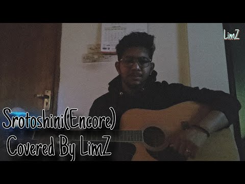 Srotoshini || Encore || Cover || LimZ