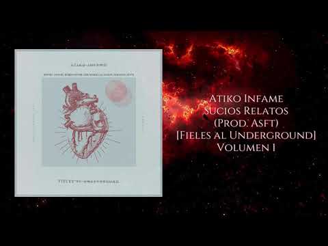Atiko Infame - Sucios Relatos (Prod. Asft) [Fieles al Underground] Vol. 1