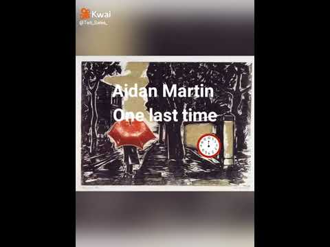 Aidan Martin - One last time  #tempo 🌦☔🕰