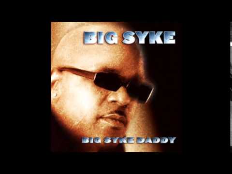 Big Syke - Enjoyin Life - Big Syke Daddy