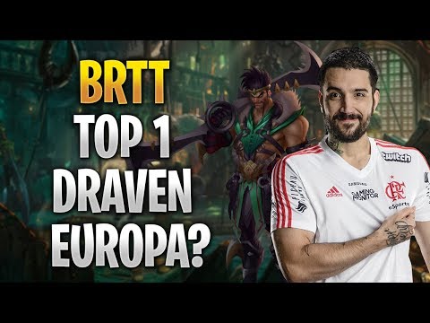 TOP 1 DRAVEN - BRTT BOTANDO PRA REXPEITAR NA SOLOQ EUROPEIA.