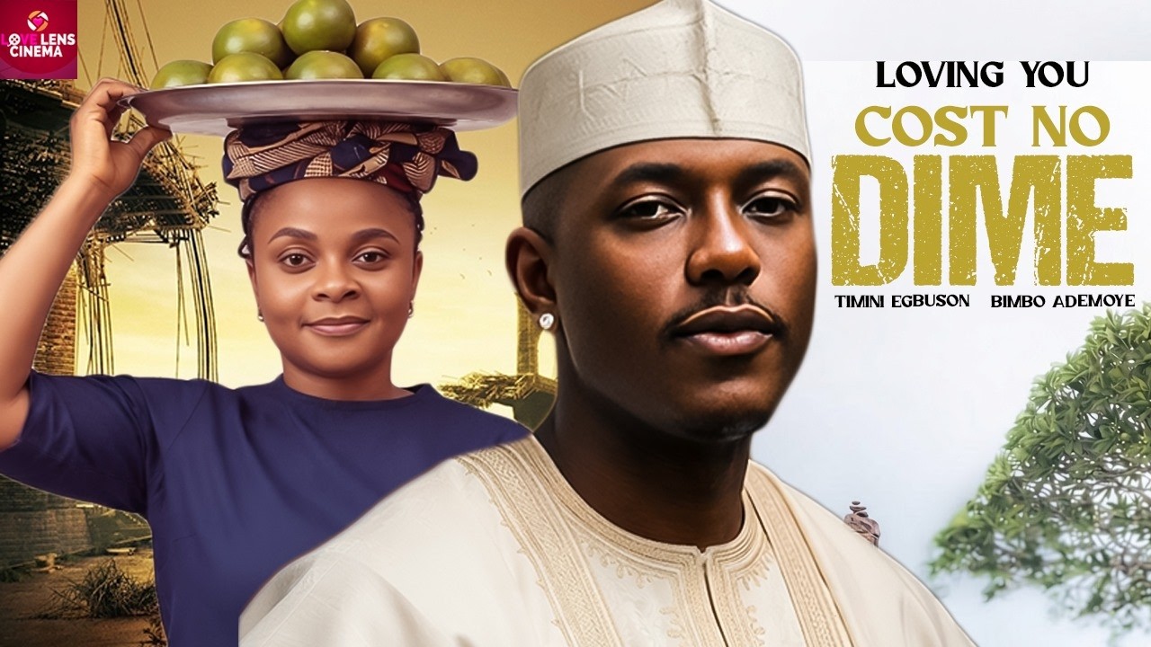 LOVING YOU COST NO DIME | TIMINI EGBUSON, BIMBO ADEMOYE - Latest Nigerian Movie 2026