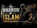 THE WARRIOR OF ISLAM Powerful Gym Nasheed Islamic Workout Motivation 2026