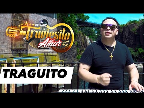 TRAGUITO.  EL ORIGINAL TRAVIESITO DEL AMOR ( video oficial )
