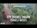 FPV drones swarm Israeli bases, with Jon Elmer DEFAULT Thumbnail