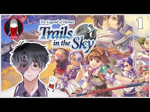 I COULDN'T WAIT | New Fan plays Trails in the Sky SC Blind (Part 1) 【Placebro】
