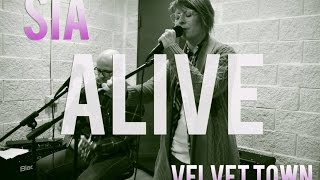 Sia | Alive  ( Velvet Town Acoustic cover )